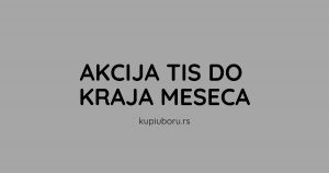 akcija TIS do kraja meseca